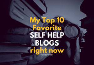 My 10 Favorite Self Help Blogs Right Now. Classic To Brand New ...
